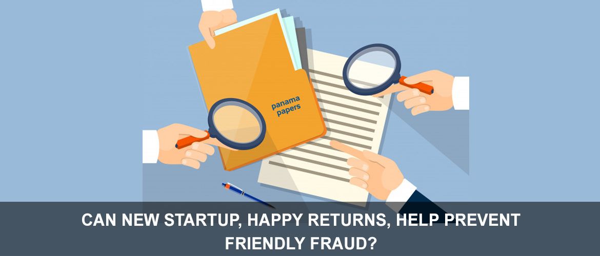 CAN-NEW-STARTUP,-HAPPY-RETURNS,-HELP-PREVENT-FRIENDLY-FRAUD