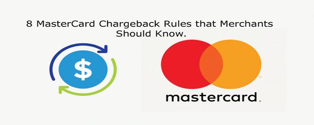 8 MasterCard Chargeback Rules that Merchants Should Know