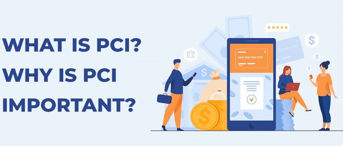 What is PCI? Why is PCI important?