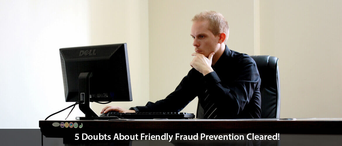 Friendly Fraud Prevention Cleared