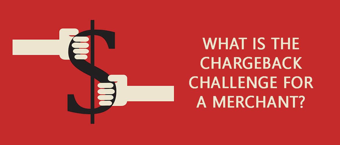 chargeback challenge for a MERCHANT