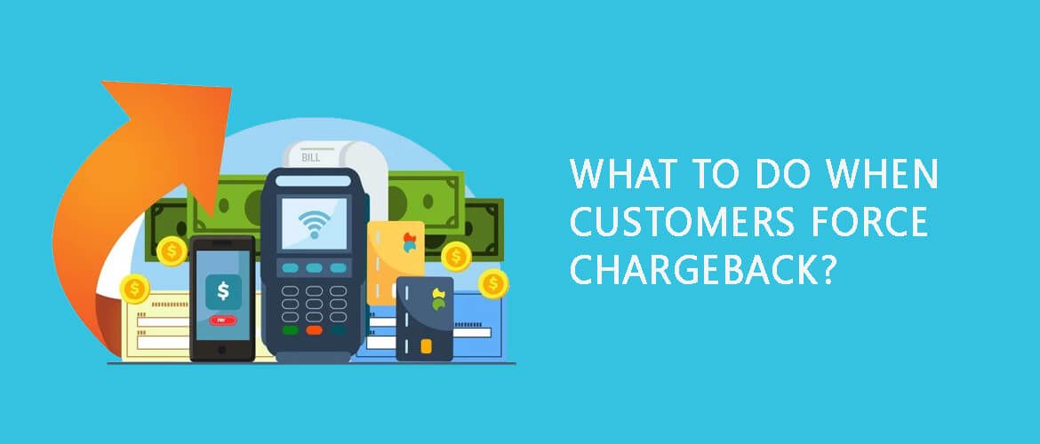 Customers force chargeback