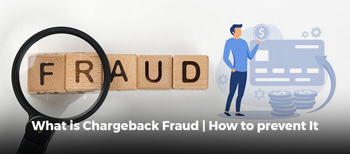 What is Chargeback Fraud | How to prevent It
