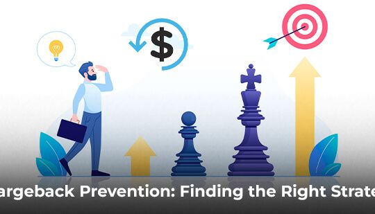 Chargeback Prevention: Finding the Right Strategy