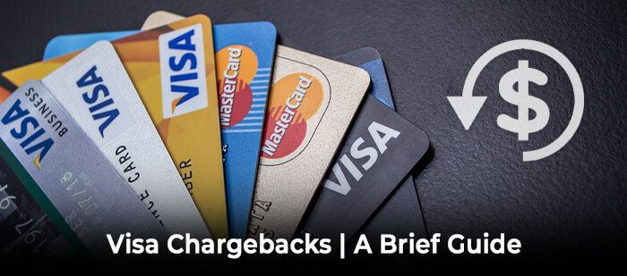 Visa Chargebacks | A Brief Guide