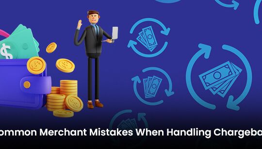 8 Common Merchant Mistakes When Handling Chargebacks