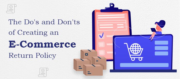 The Do and Don of Creating an eCommerce Return Policy