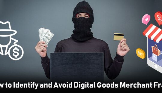 How to Identify and Avoid Digital Goods Merchant Fraud