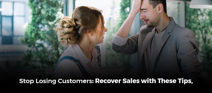 Stop Losing Customers Recover Sales with These Tips