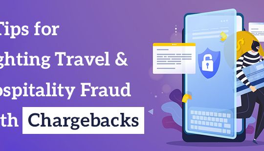 5 Tips for Fighting Travel & Hospitality Fraud with Chargebacks