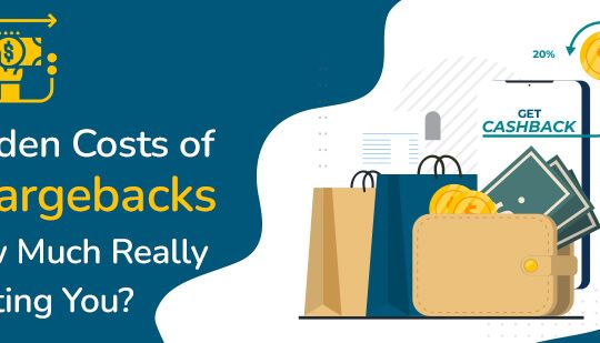 Hidden Costs of Chargebacks: How Much Really Costing You?