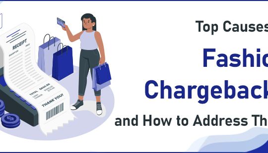 Top Causes of Fashion Chargebacks and How to Address Them