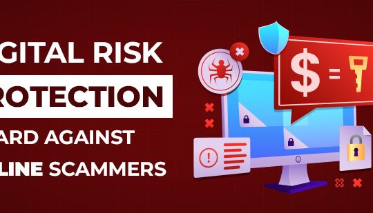 Digital Risk Protection- Guard Against Online Scammers