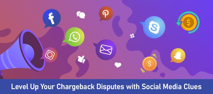 Level Up Your Chargeback Disputes with Social Media Clues