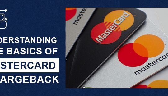 Understanding the Basics of Mastercard Chargeback