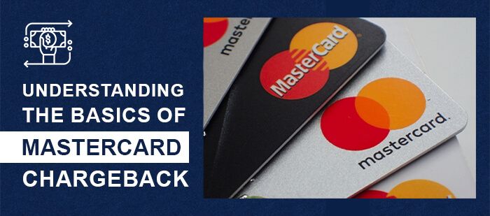 Understanding the Basics of Mastercard Chargeback