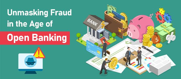 Unmasking Fraud in the Age of Open Banking