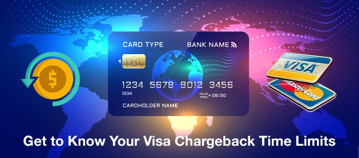 Get to Know Your Visa Chargeback Time Limits