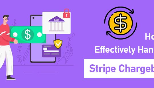 How to Effectively Handle a Stripe Chargeback
