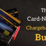 The Impact of Card-Not-Present Chargeback on Your Business