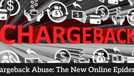 Chargeback Abuse: The New Online Epidemic