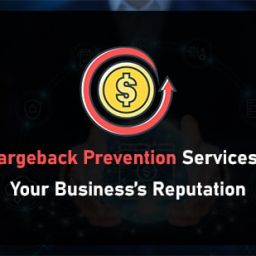 How Chargeback Prevention Services Protect Your Business’s Reputation